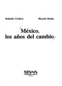 Cover of: Mexico: Los anos del cambio