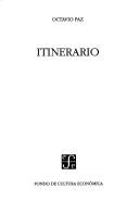 Cover of: Itinerario by Octavio Paz