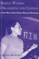 Beijing women organizing for change : a new wave of the Chinese women's movement