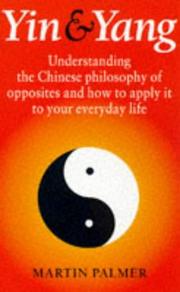Cover of: Yin & Yang: Understanding the Chinese Philosophy of Opposites and How to Apply It to Your Everyday Life