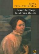 Cover of: Querido Diego te abraza Quiela / Dear Diego Quiela Embraces You by Elena Poniastowska
