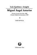 Miguel Ángel Asturias by Luis Cardoza y Aragón, Y. Aragon Cardoza, Luis Cardoza y. Aragon