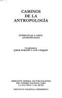 Cover of: Caminos de la antropologia: Entrevistas a cinco antropologos (Coleccion Presencias)