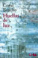 Cover of: Huellas De Luz/ Traces of Light by Coral Bracho