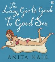 Cover of: The Lazy Girl's Guide to Good Sex by Anita Naik