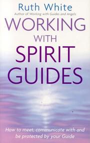 Cover of: Working with Spirit Guides: How to Meet, Communicate With and Be Protected by Your Guide