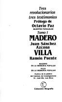 Cover of: Tres Revolucionarios, Tres Testimonios, I: Madero/Villa/Three Revolutionaries, Three Testimonies, I : Madero/Villa