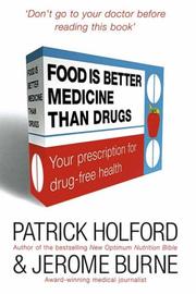 Food is better medicine than drugs : your prescription for drug-free health