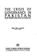 Cover of: The crisis of governance in Pakistan: Kashmir, Afghanistan, sectarian violence, and economic crisis