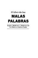 Cover of: El libro de las malas palabras: insultos, maldiciones y palabrotas del uso diario en América Latina