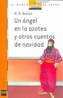 Cover of: Un angel en la azotea y otros cuentos de navidad by M. B. Brozon