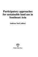Cover of: Participatory approaches for sustainable land use in Southeast Asia