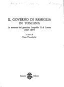Cover of: Il governo di famiglia in Toscana: le memorie del granduca Leopoldo II di Lorena (1824-1859)
