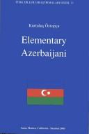 Cover of: Elementary Azerbaijani (Turk Dilleri Arastirmalari Dizisi)
