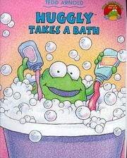 Huggly Takes a Bath by Tedd Arnold