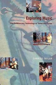 Cover of: Exploring music: the science and technology of tones and tunes