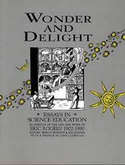 Wonder and delight : essays in science education in honour of the life and work of Eric Rogers 1902-1990