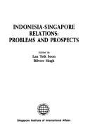Cover of: Indonesia-Singapore relations: Problems and prospects
