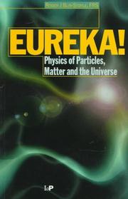 Eureka! : physics of particles, matter and the universe