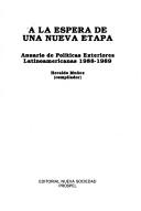 Cover of: A la espera de una nueva etapa: anuario de políticas exteriores latinoamericanas, 1988-1989