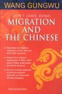 Cover of: Don't Leave Home: Migration and the Chinese