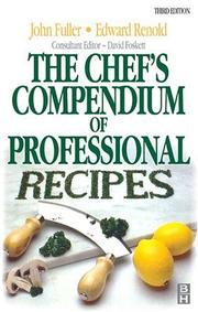 The chef's compendium of professional recipes by Fuller, John, Edward Renold, David Foskett, John Fuller