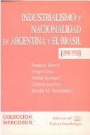 Cover of: Industrialismo y nacionalidad en Argentina y el Brasil (1890-1950)