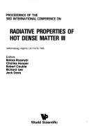 Proceedings of the 3rd International Conference on Radiative Properties of Hot Dense Matter III, Williamsburg, Virginia, Oct. 14-18, 1985 by International Conference on Radiative Properties of Hot Dense Matter (3rd 1985 Williamsburg, Va.)