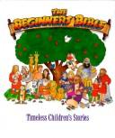 Cover of: The beginner's Bible: timeless children's stories