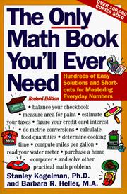 Cover of: The Only Math Book You'll Ever Need, Revised Edition by Stanley Kogelman, Barbara R. Heller