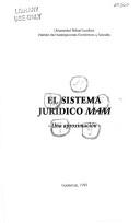 Cover of: El sistema jurídico maya: una aproximación