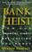 Cover of: Bank Heist