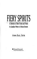 Cover of: Fiery Spirits: A Collection of Short Fiction and Poetry by Canadian Writers of African Descent