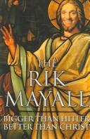 Cover of: The Rik Mayall: bigger than Hitler, better than Christ