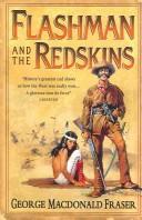 Cover of: Flashman and the Redskins by George MacDonald Fraser