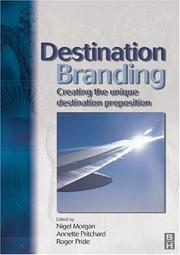 Destination branding : creating the unique destination proposition