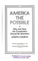 Cover of: America the Possible: Why and How the Constitution Should Be Rewritten