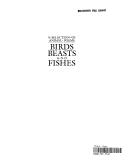 Cover of: Birds, Beasts, and Fishes: A Selection of Animal Poems