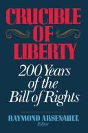 Cover of: Crucible of Liberty: The Bill of Rights Across Two Centuries