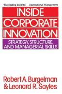Inside corporate innovation by Robert A. Burgelman, Leonard R. Sayles