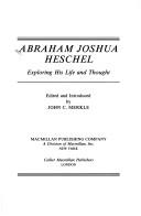 Cover of: Abraham Joshua Heschel: exploring his life and thought