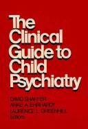 Cover of: The Clinical guide to child psychiatry