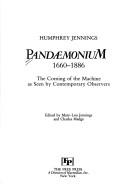 Cover of: Pandaemonium by [compiled] by Humphrey Jennings edited by Mary-Lou Jennings and Charles Madge.