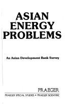 Cover of: Asian energy problems: an Asian Development Bank survey.
