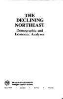 Cover of: The Declining Northeast: demographic and economic analyses