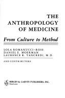 Cover of: The Anthropology of Medicine: From Culture to Method