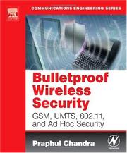 Cover of: Bulletproof wireless security: GSM, UMTS, 802.11 and ad hoc security