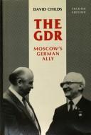 The GDR : Moscow's German ally