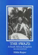 Cover of: The Swazi, a South African Kingdom (Case Studies in Cultural Anthropology) | Hilda Kuper