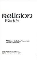 Cover of: Religion: What is it?
